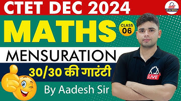 CTET DEC 2024 | Maths | MENSURATION | 30/30 Guaranteed | Class 06 | By Aadesh Sir @KDLiveTeaching