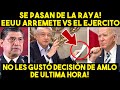 ESTO ACABA DE PASAR! A EEUU RECHAZA DECISIÓN DE AMLO! SE VAN CONTRA EL EJERCITO! MEXICO NOTICIA