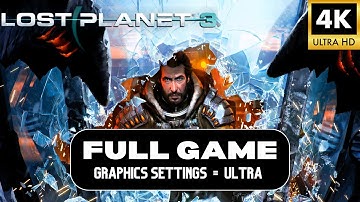 Lost Planet 3 – Full Story Walkthrough (4K 60FPS, Ultra Settings) | No Commentary