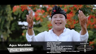 Iluh Bulan - Agus Mardika ( Musik Video)