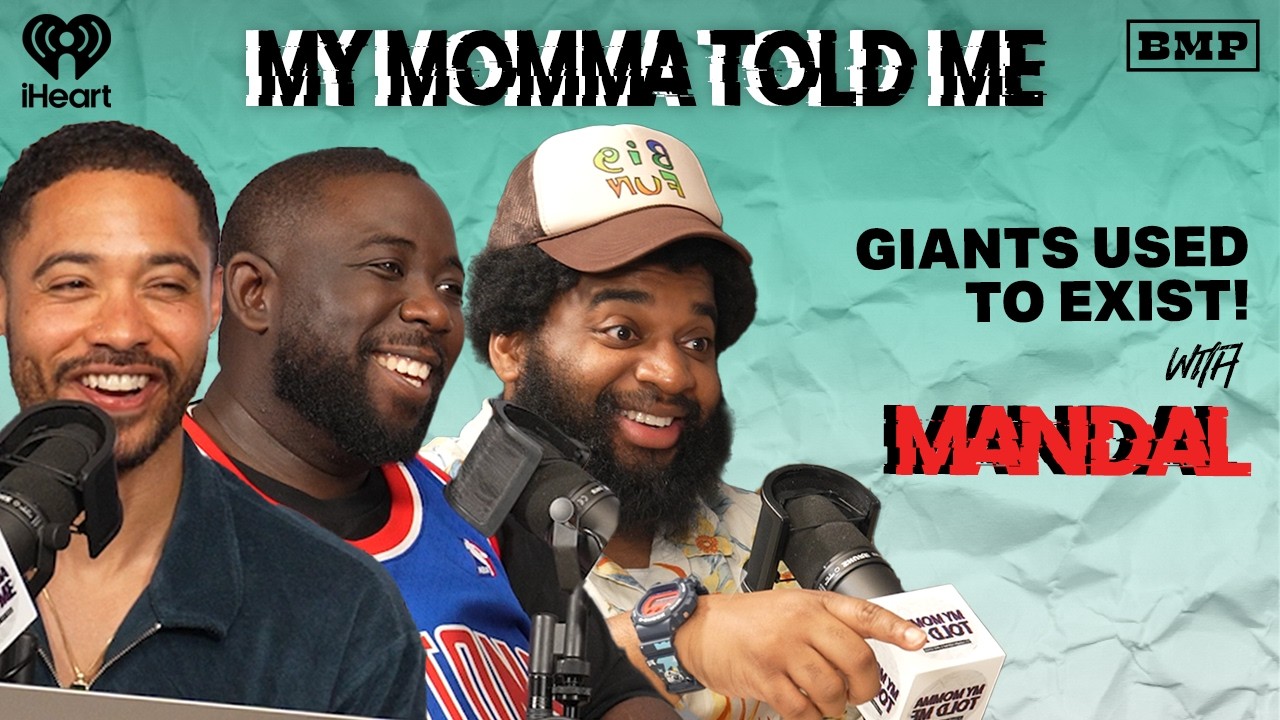 S5 Ep 44: Giants Used to Exist! (with Mandal) | MY MOMMA TOLD ME
