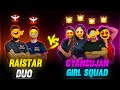 Raistar Duo Vs GyanSujan Girl Squad | 2 VS 4 Challenged | Garena Free Fire