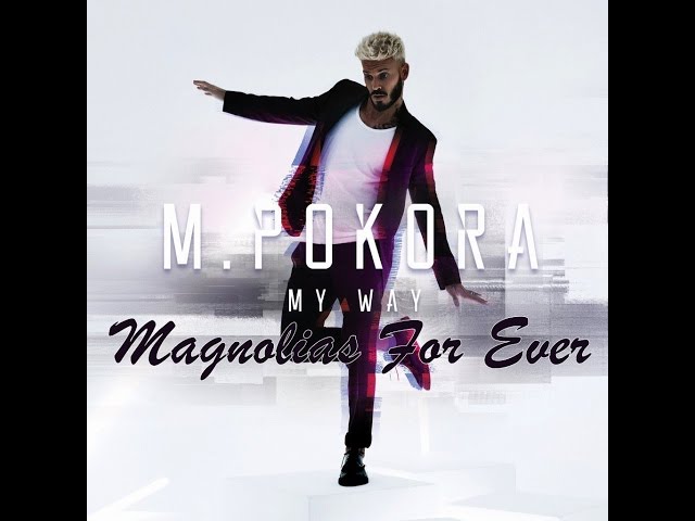 M. Pokora - Magnolias for Ever