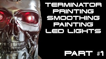 Terminator T-800: 3D printing, smoothing, painting, LED light install (PART #1)