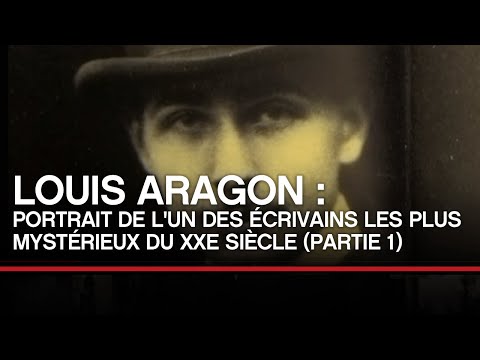 Louis Aragon : portrait de l&rsquo;un des écrivains les plus mysétrieux du XXe (1/2) - Toute L&rsquo;Histoire