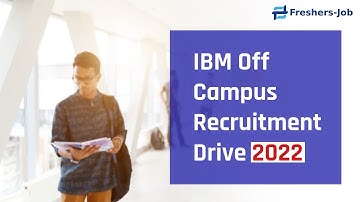 IBM Off Campus Recruitment Drive 2022 | Latest IBM Jobs for Freshers
