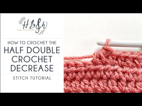 How to Crochet the Half Double Crochet Decrease or Two Together
