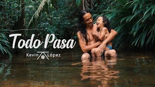 Kevin López - Todo Pasa (Video Oficial)