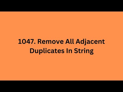 1047. Remove All Adjacent Duplicates In String | LeetCode Using Python