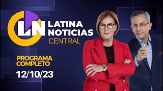 Latina En Vivo Edición Central - Jueves 12 De Octubre De 2023