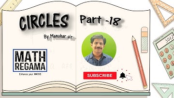 CIRCLES || PART -18 ||BY MANOHAR SIR||MATH 2B OF TS AND AP SYLLABUS||MATH REGAMA ||
