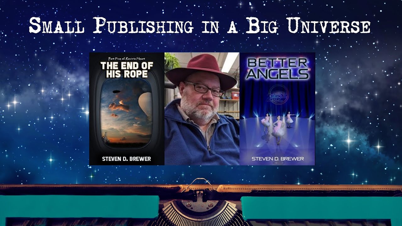 Small Publishing in a Big Universe: "Author Steven D. Brewer"
