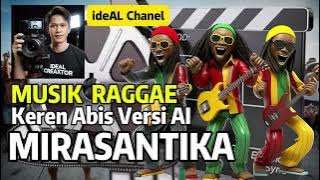 MIRASANTIKA Versi AI Musik Raggae