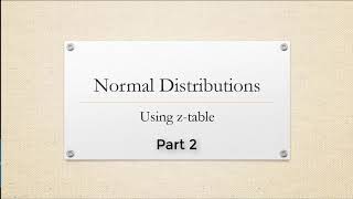 Statistics Chapter Normal Distribution and z-Table Part 2 ("cumulative from the mean" z-table)