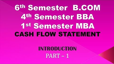 Cash Flow Statement Part 16 (Revision) B.COM/BBA/MBA) Introduction By Srinath Sir