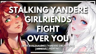 Stalking Yandere Girlfriends Fight Over You [FF4A] [with @AvaleaAudio] [Amnesia] [ASMR/Audio RP]