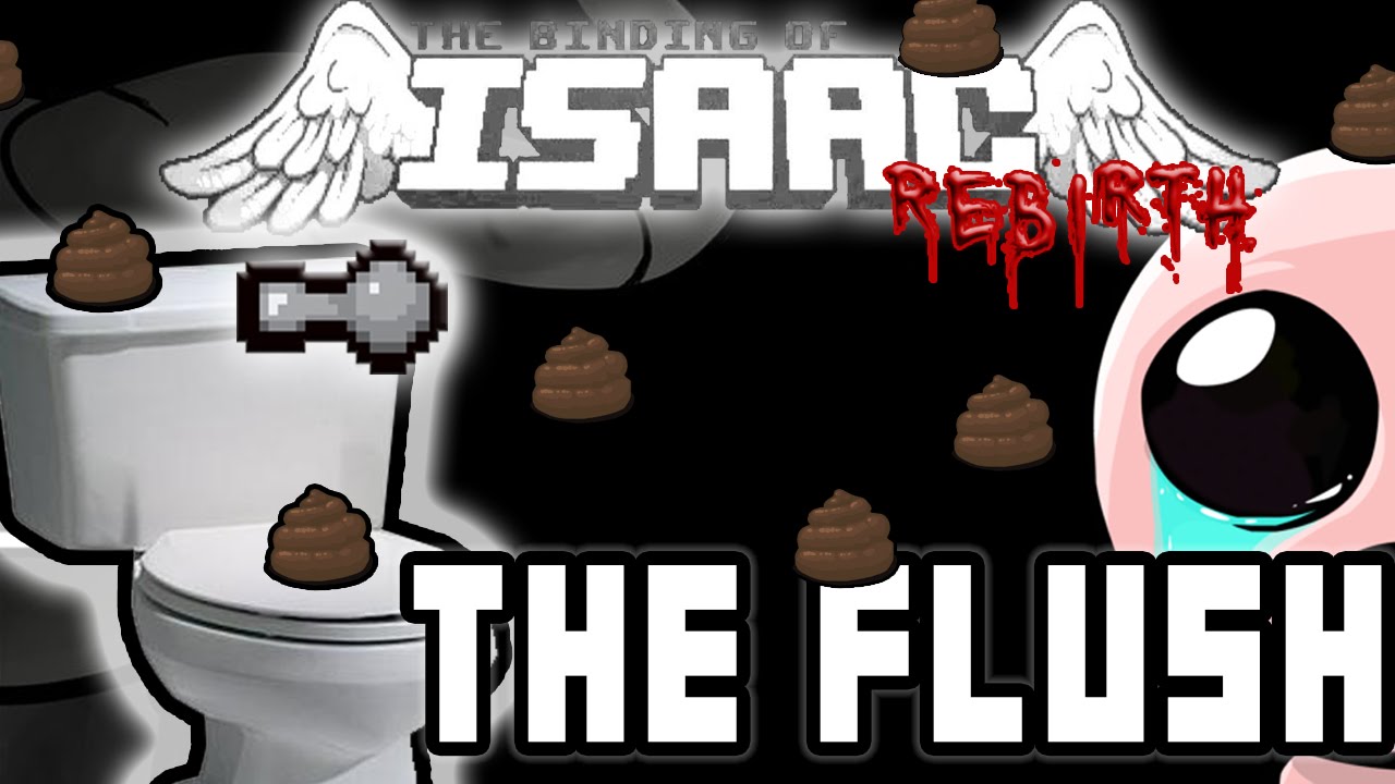 THE FLUSH The Binding of Isaac Rebirth YouTube