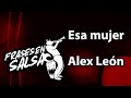 Esa mujer letra  alex leon frases en salsa