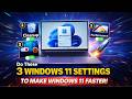 Do These Windows 11 Settings to Make PC/Laptop Faster