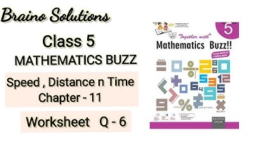 Mathematics buzzIRachna SagarIClass 5IChapter11Speed,Distance n TimeIWorksheetIQ-6IBrainoSolutions