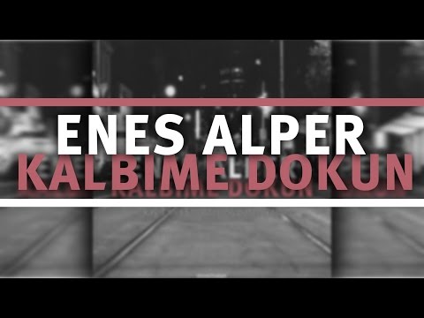ENES ALPER - KALBİME DOKUN YENİ (2015)