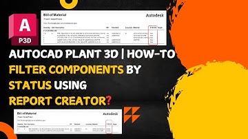 AutoCAD Plant 3D | Filter Components by Status using Report Creator