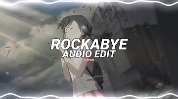 rockabye - clean bandit ft. anne marie & sean paul [edit audio]