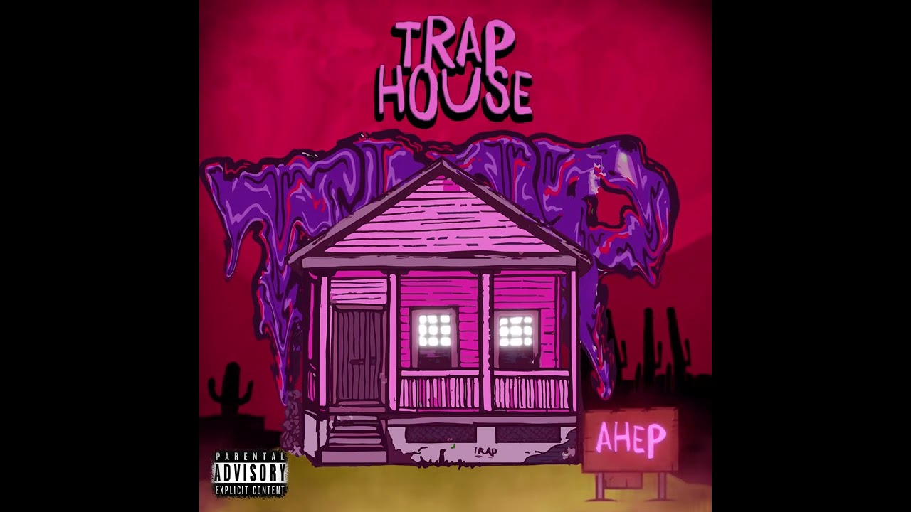 AHEP-Trap House (Official Music Video)
