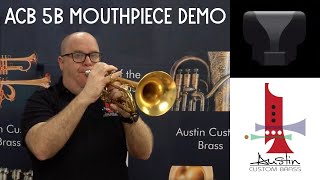 ACB 5B Mouthpiece Demo - Based on the New York Bach 5B with a Comfortable Updated ACB Rim