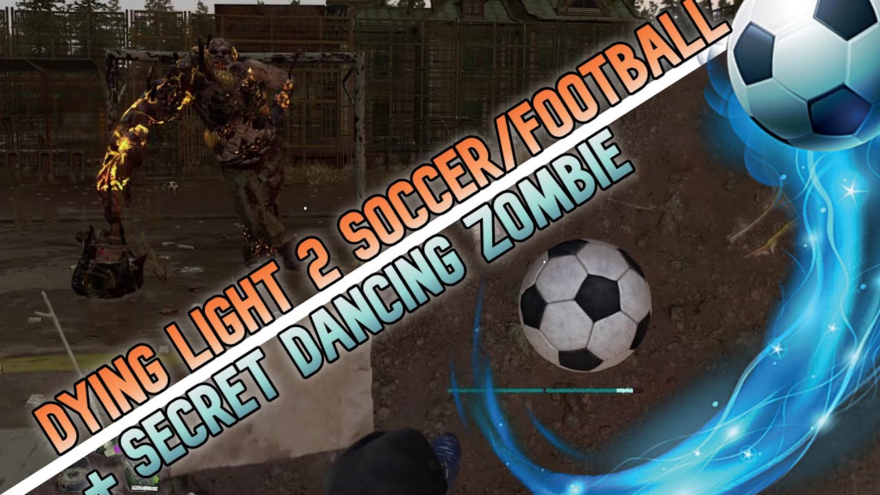 Playing soccer / football in Dying Light 2 and the secret dancing zombie | Easter Egg