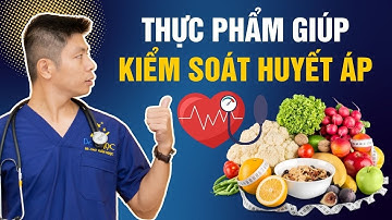 6 Loại Thực Phẩm Kiểm Soát Huyết Áp Hiệu Quả Tại Nhà | Dr Ngọc