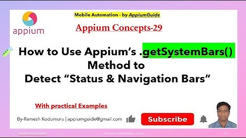 29.AppiumConcepts|How to Use Appium’s ".getSystemBars()" Method to Detect "Status & Navigation Bars"