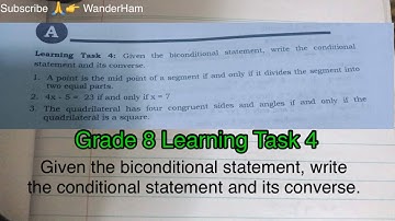 Grade 8 Learning Task 4: Given the biconditional statement, write the conditional statement and...