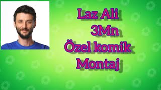 Laz Ali̇ 3Mn Özel Komik Montaj