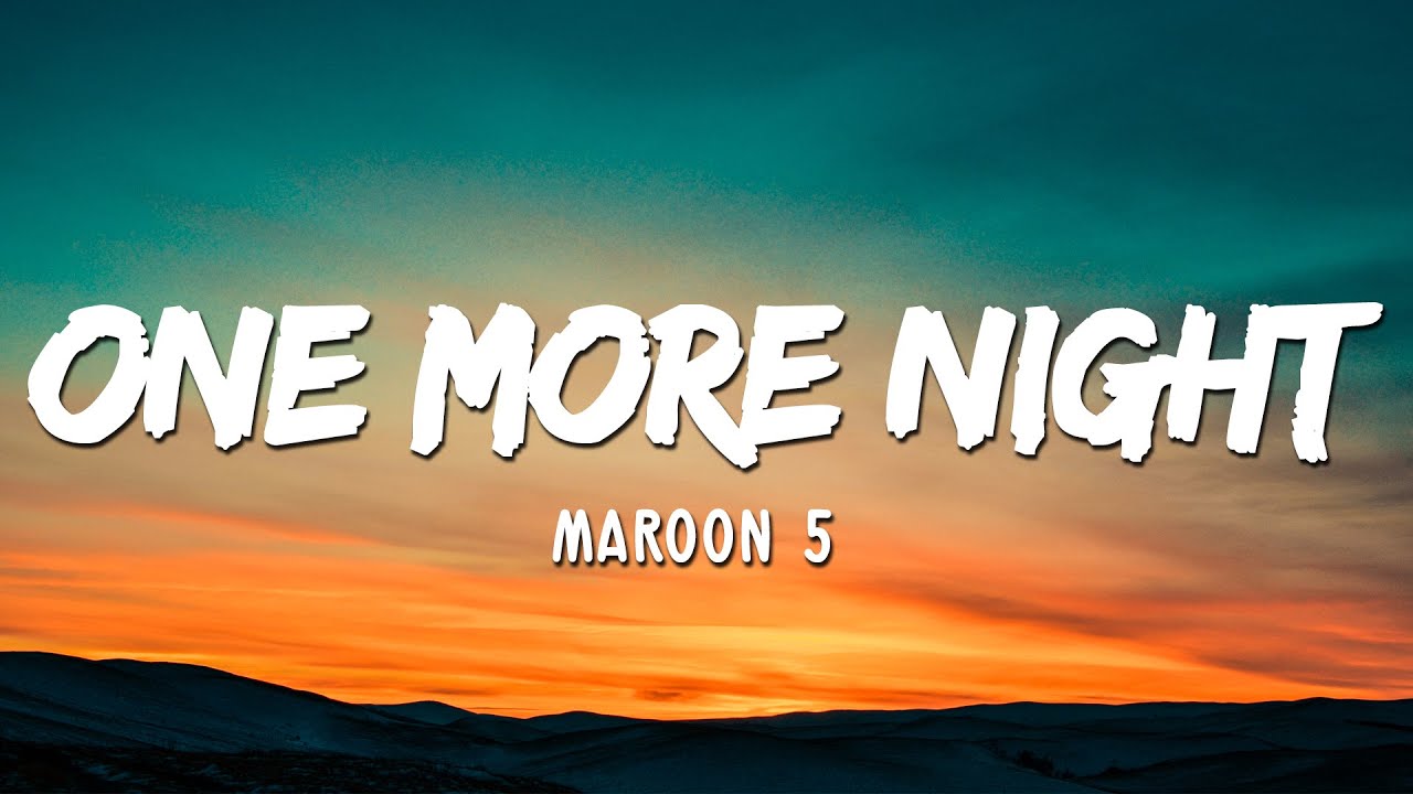 Maroon 5 One More Night (Lyrics) YouTube