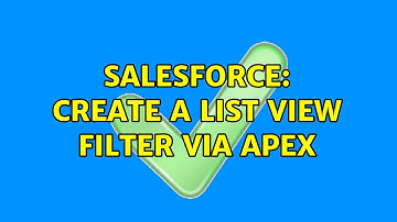 Salesforce: Create a list view filter via apex (3 Solutions!!)