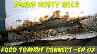 How To Repair Rusted Sills  Ford Transit Connect