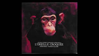 L'Oreille Croquée - Déboires Domestiques (Full Album)