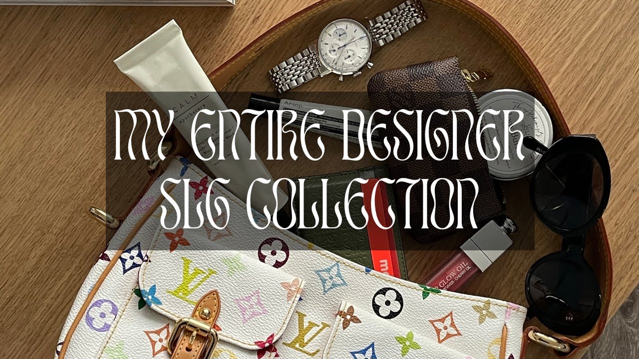 MY ENTIRE DESIGNER SLG COLLECTION | loewe, saint laurent, louis vuitton ...