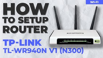 ✅ How to Setup TP-Link TL-WR940N v1 (N300)