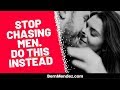 Stop Chasing Men | How to Attract a Man Without Trying So Hard
