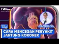 Cegah jantung koroner  bincang sehati