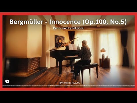Bergmüller Innocence Op 100 No 5 Piano Cover By Nazgol Relaxing Classical Music By Nazgol 