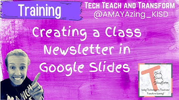 Creating a Class Newsletter in Google Slides