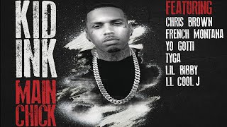 Kid Ink - Main Chick - MEGAMIX / MASHUP (feat. LL Cool J, Tyga, Chris Brown, &amp; MORE)