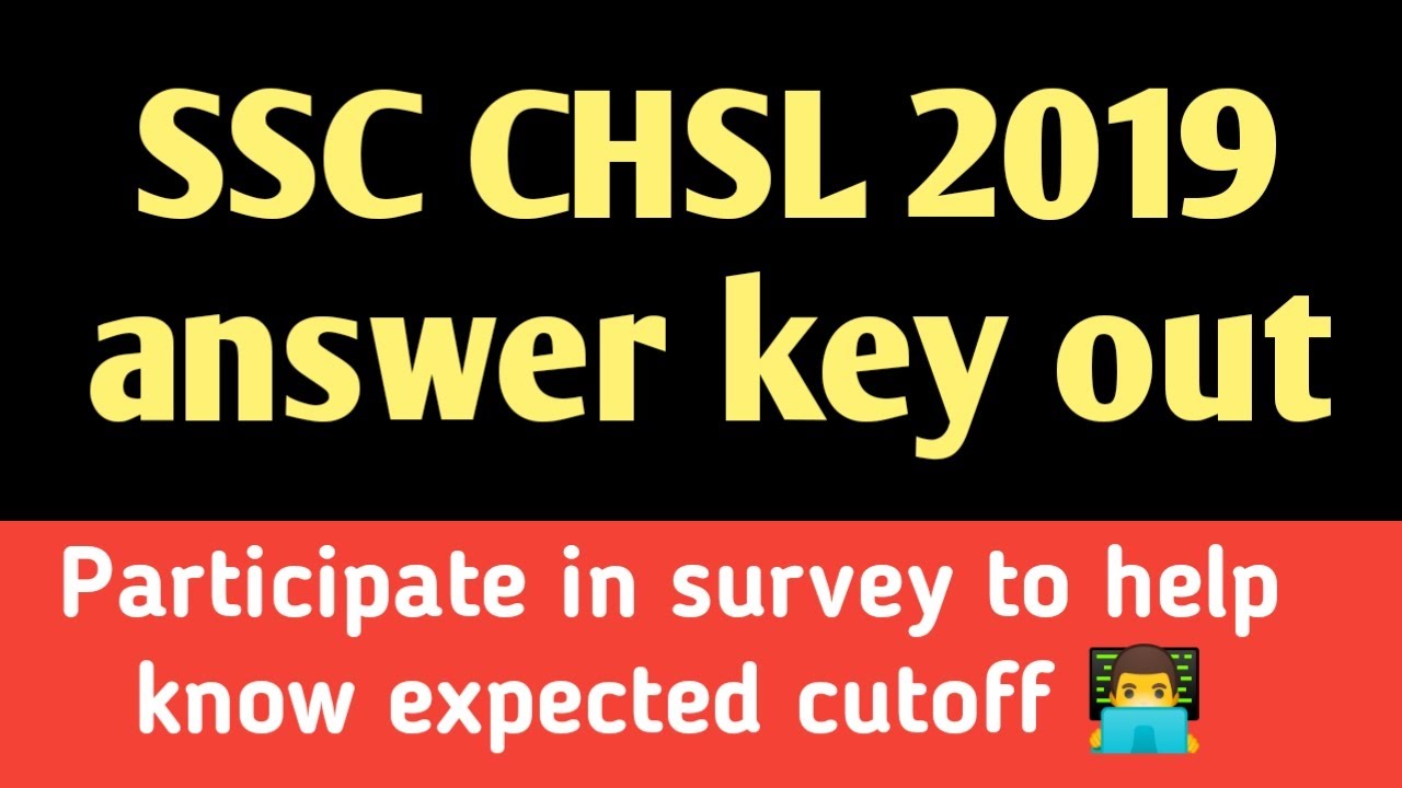 SSC CHSL 2019 answer key out | Check SSC CHSL 2019 answer key | Participate in survey