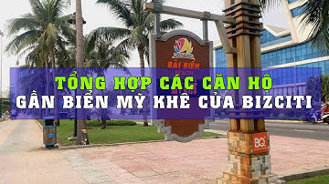 Tổng hợp các căn hộ gần biển Mỹ Khê Đà Nẵng| Bizciti Vietnam