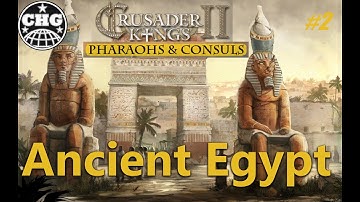 CK2: Pharaohs and Consuls - Ancient Egypt #2 - The Push into Kush