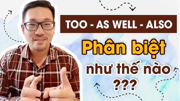 Phân biệt 3 từ dễ nhầm lần mang nghĩa "cũng vậy"