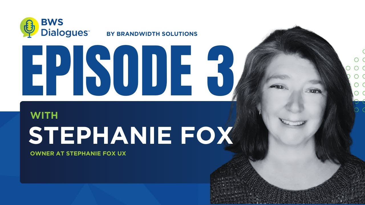 Episode 3: Connection, Credibility, and Trust — User Experience Advice from Stephanie Fox